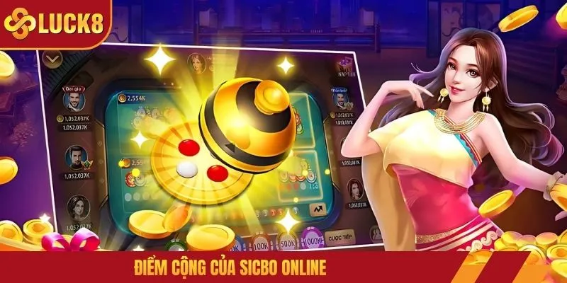 Điểm cộng của Sicbo online